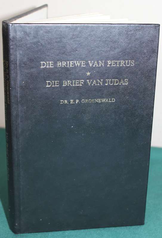 DIE BRIEWE VAN PETRUS. DIE BRIEF VAN JUDAS verklaar deur Dr. E.P. Groenewald.