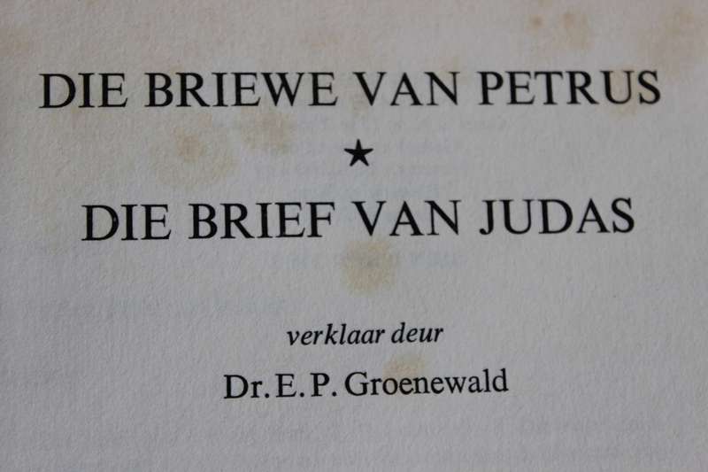 DIE BRIEWE VAN PETRUS. DIE BRIEF VAN JUDAS verklaar deur Dr. E.P. Groenewald.