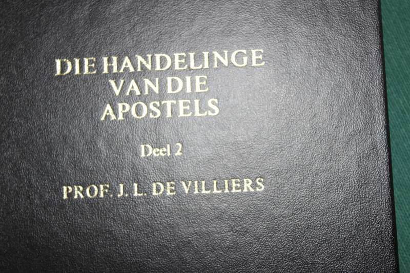 DIE HANDELINGE VAN DIE APOSTELS. Deel 2 - Verklaar deur Prof. J.L. de Villiers.