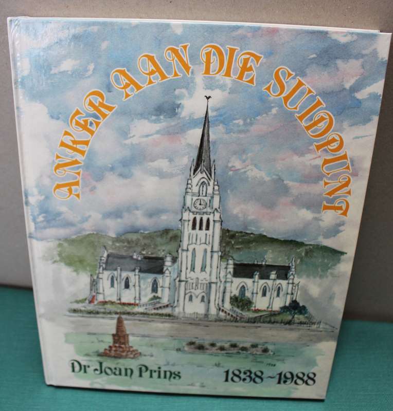ANKER AAN DIE SUIDPUNT 1838-1988 deur Dr. Joan Prins. (N.G. Gemeente van Bredasdorp)