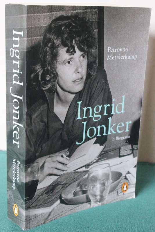 INGRID JONKER. 'n Biografie deur Petrovna Metelerkamp. (Geteken deur skrywer)