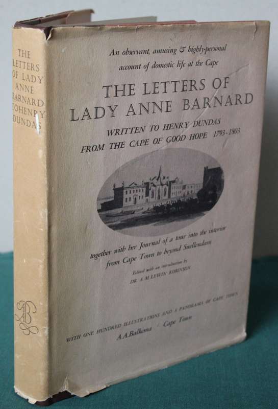 THE LETTERS OF LADY ANNE BARNARD to Henry Dundas. Edited by Dr. A. M. Lewin Robinson. (Balkema 1973)