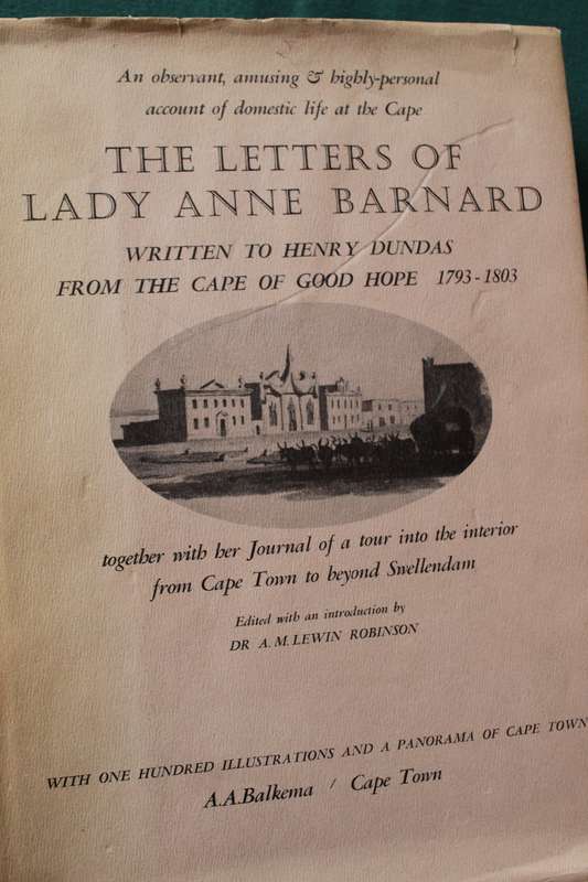 THE LETTERS OF LADY ANNE BARNARD to Henry Dundas. Edited by Dr. A. M. Lewin Robinson. (Balkema 1973)