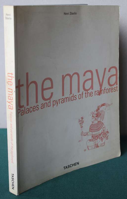 THE MAYA. Palaces and pyramids of the rainforest. Henri Stierlin.