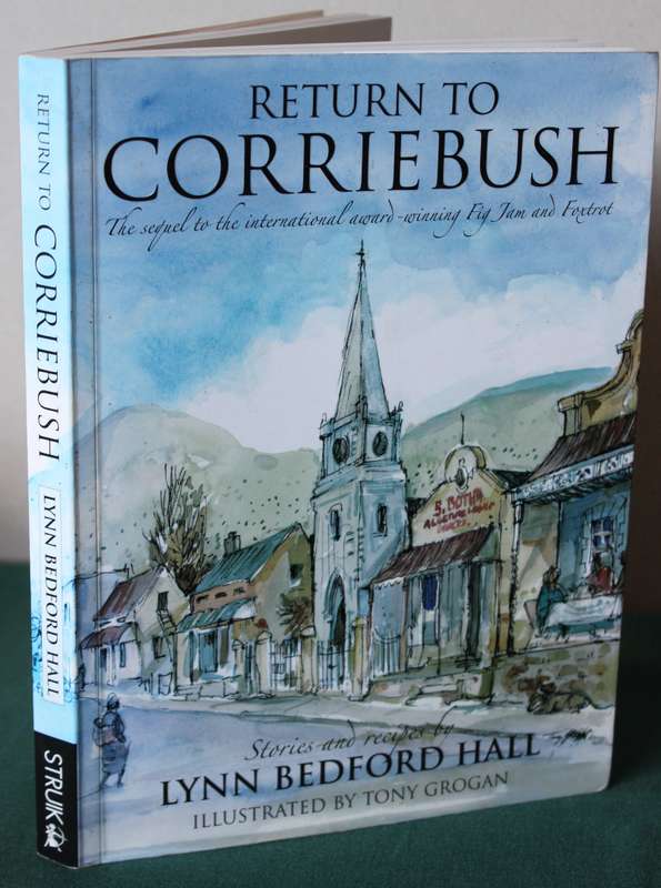 RETURN TO CORRIEBUSH. Stories and Recipes by Lynn Bedford Hall.