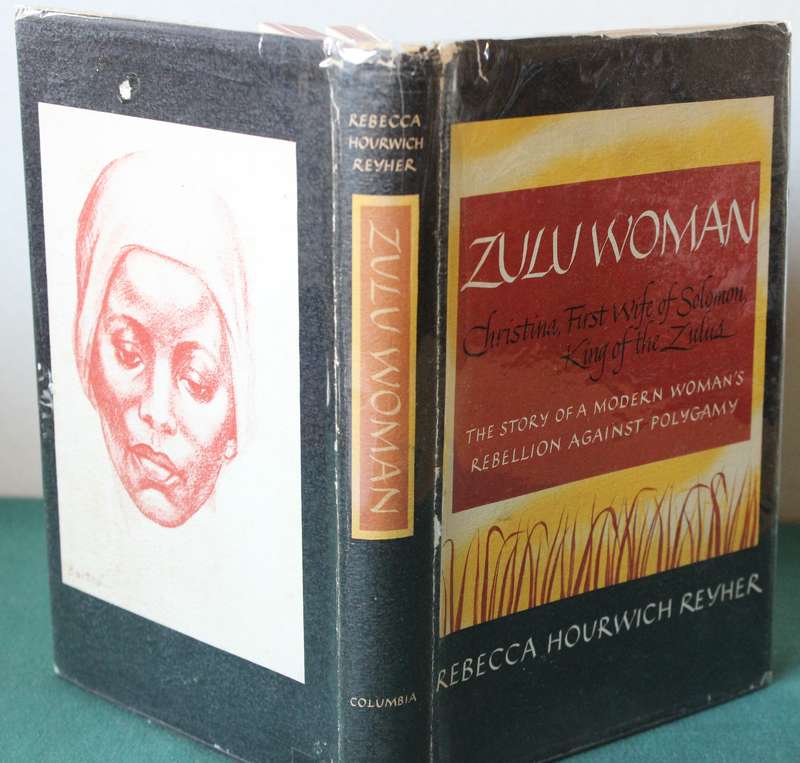 ZULU WOMAN. Christina, First Wife of Solomon, King of the Zulus. Rebecca Hourwich Reyher.