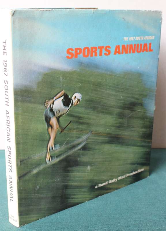 THE 1967 SOUTH AFRICAN SPORTS ANNUAL. A Rand Daily Mail Production.