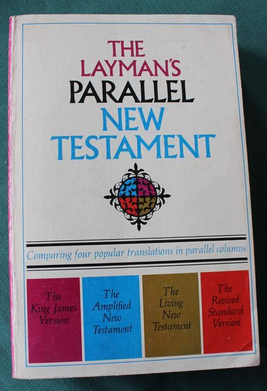THE LAYMAN'S PARALLEL. New Testament. (Comparing four translations in parallel columns)