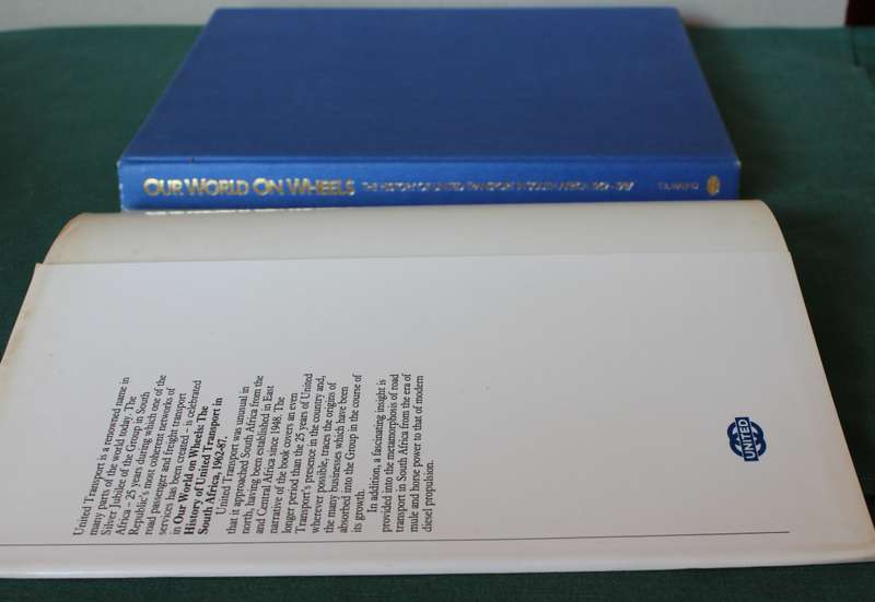 OUR WORLD ON WHEELS. History of United Transport in South Africa 1962-1987. T.B. Maund.