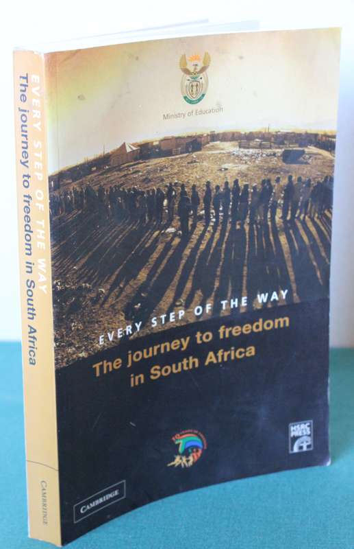 EVERY STEP OF THE WAY. The journey to Freedom in South Africa. Michael Morris.