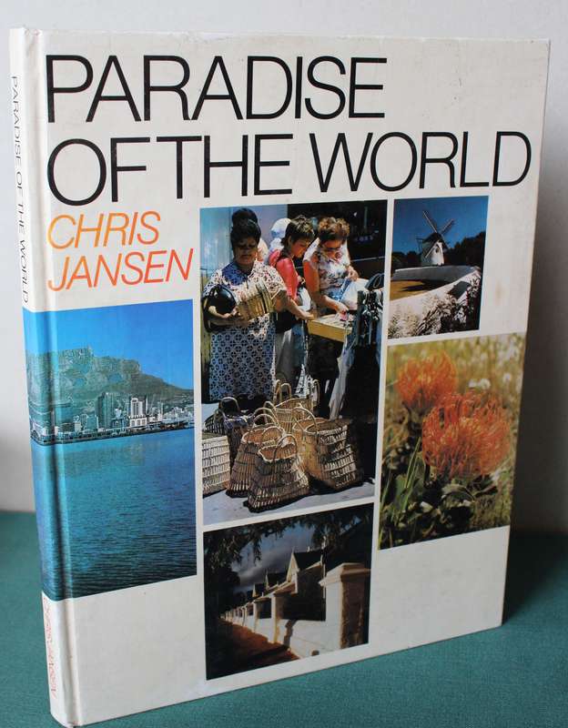 PARADISE OF THE WORLD. Chris Jansen. (Cape of Good Hope) Text by Wilhelm Grütter.