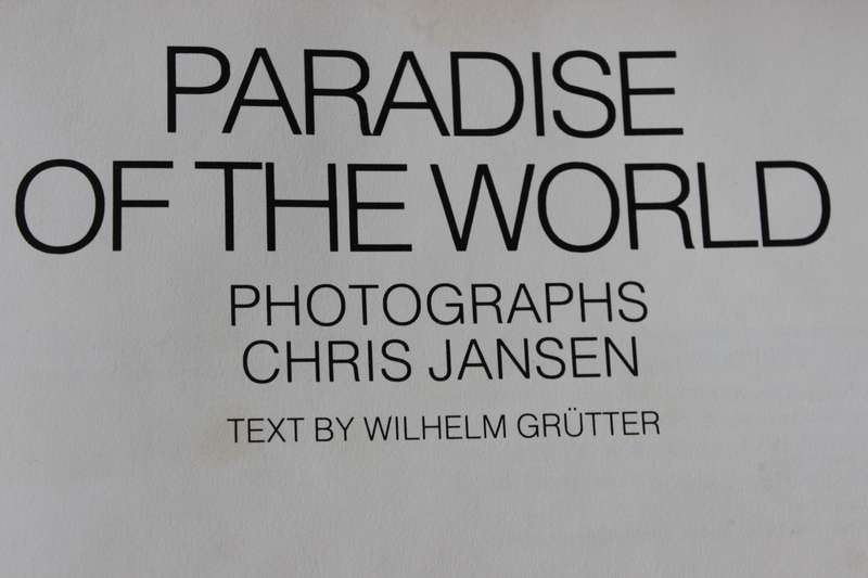 PARADISE OF THE WORLD. Chris Jansen. (Cape of Good Hope) Text by Wilhelm Grütter.