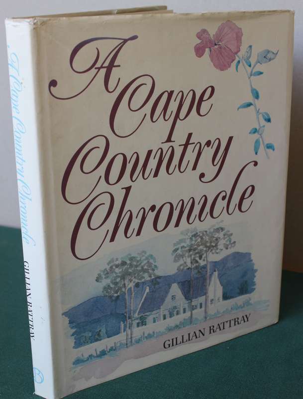 A CAPE COUNTRY CHRONICLE by Gillian Rattray.
