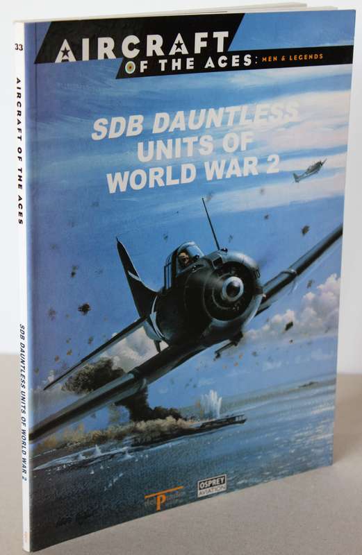 SDB DAUNTLESS UNITS OF World War 2. Aircraft of the Aces: Men & Legends 33. Osprey Aviation.
