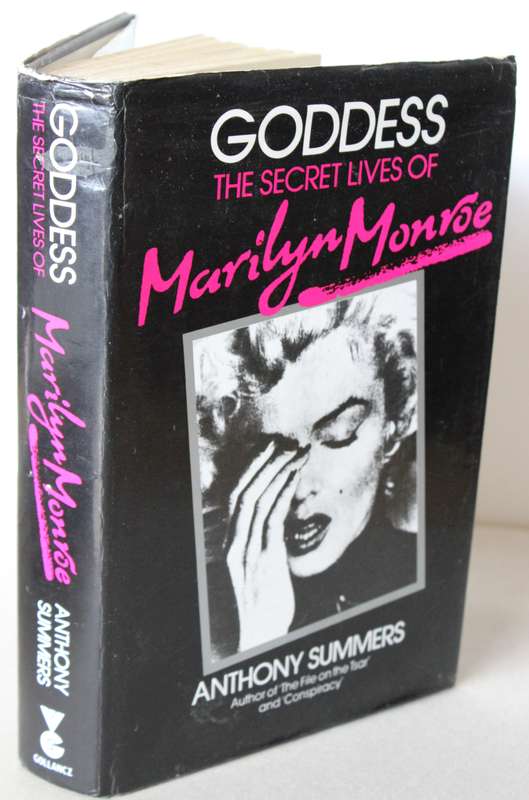 GODDESS. The secret lives of Marilyn Monroe by Anthony Summers.