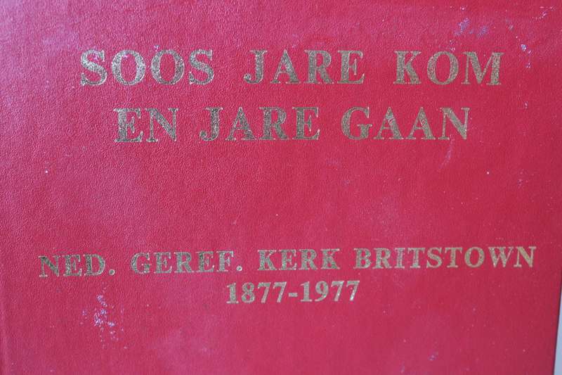 SOOS JARE KOM EN JARE GAAN. Ned. Geref. Kerk Britstown 1877-1977. A.P. Smit.