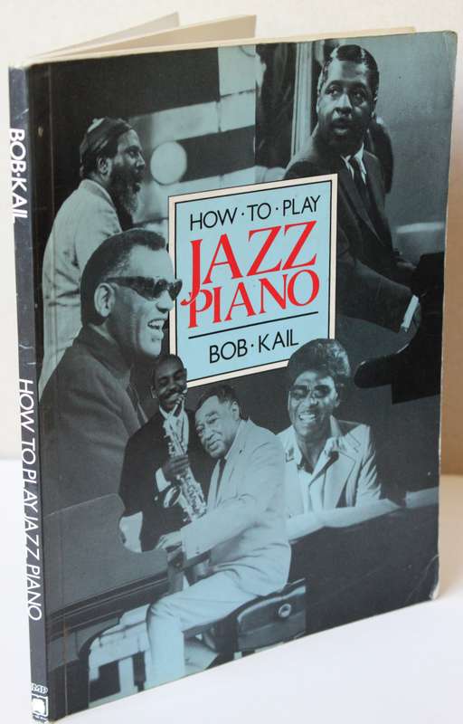 HOW TO PLAY JAZZ PIANO. Bob Kail.
