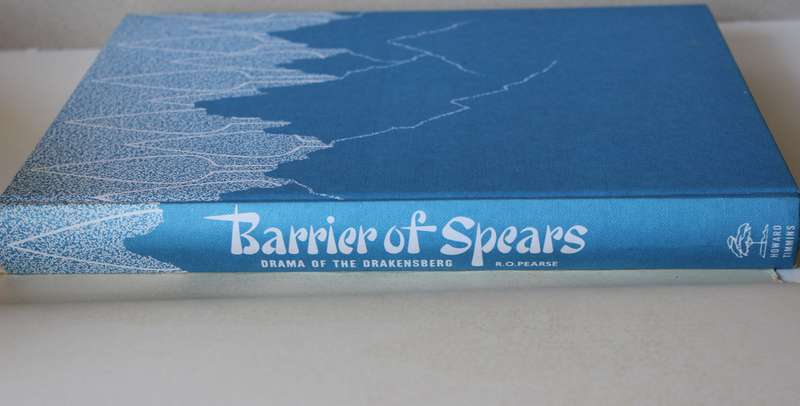 BARRIER OF SPEARS. Drama of the Drakensberg. R.O. Pearse.