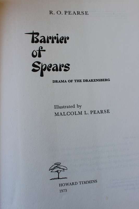 BARRIER OF SPEARS. Drama of the Drakensberg. R.O. Pearse.