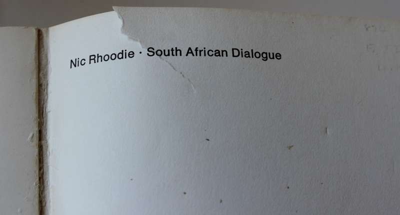 SOUTH AFRICAN DIALOGUE. Edited by Nic Rhoodie. (Contrasts in S.A. Thinking on Basic Race Issues)