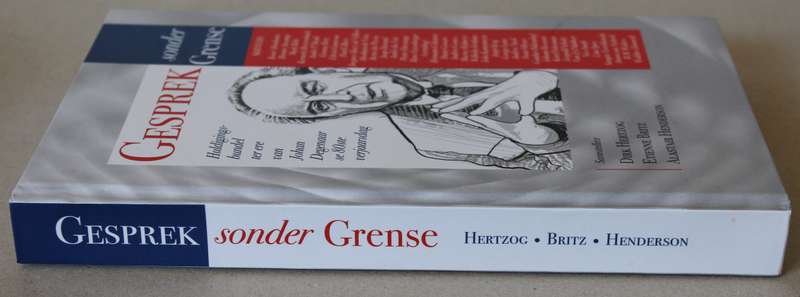 GESPREK SONDER GRENSE. Huldigingsbundel ter ere van Johan Degenaar se 80ste verjaarsdag.