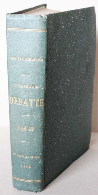 UNIE VAN SUID-AFRIKA. Volksraad-Debatte. Deel 49. (17 April tot 13 Mei 1944)