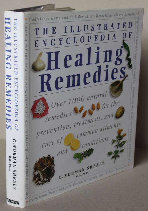 THE ILLUSTRATED ENCYCLOPEDIA of HEALING REMEDIES. C. Norman Shealy.