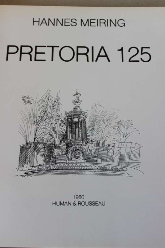 PRETORIA 125  by Hannes Meiring  (An architect's sketchbook of Pretoria with bilingual text)