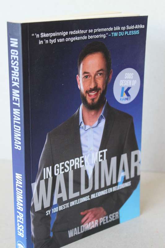 IN GESPREK MET WALDIMAR - Waldimar Pelser (Sy 100 beste Ontledings, Inleidings en Beledigings)