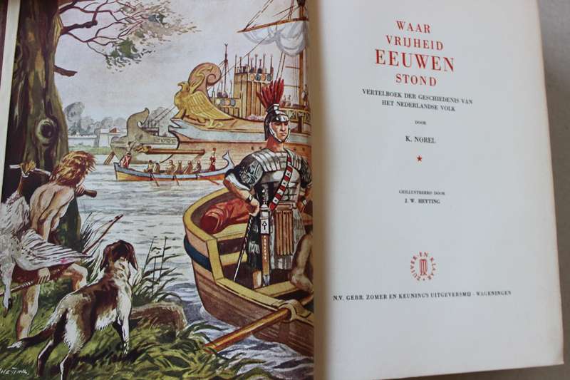 WAAR VRIJHEID EEUWEN STOND door K Norel (Vertelboek der Geschiedenis van het Nederlandse Volk)