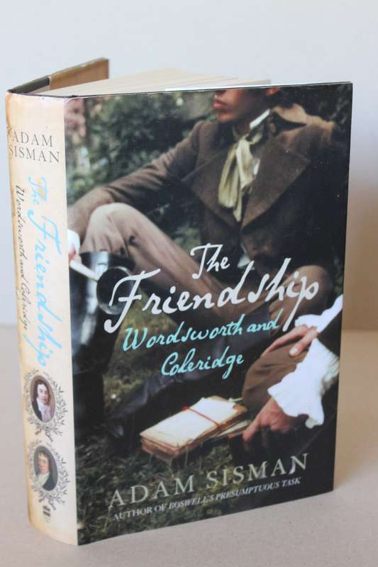 THE FRIENDSHIP by Adam Sisman (The friendship beween Wordsworth and Coleridge - both poets)