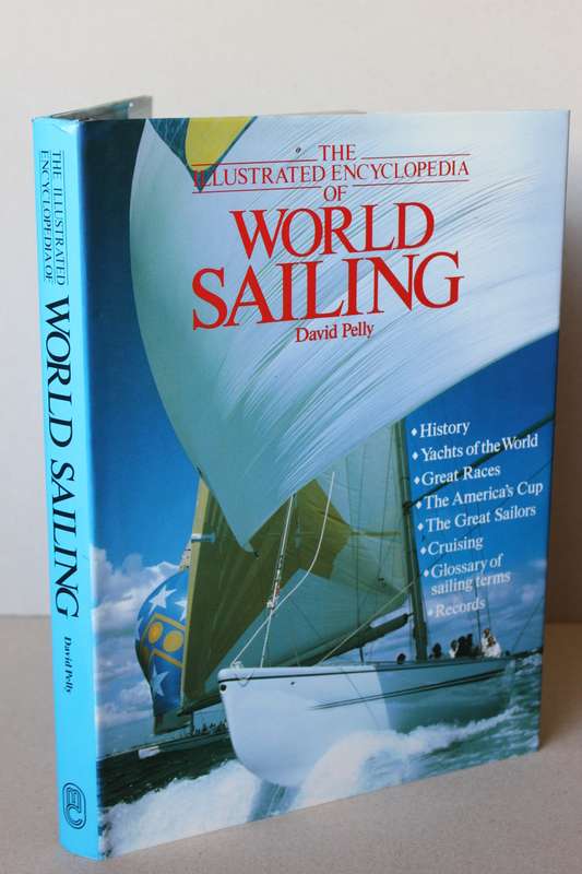 THE ILLUSTRATED ENCYCLOPEDIA OF WORLD SAILING  by David Pelly