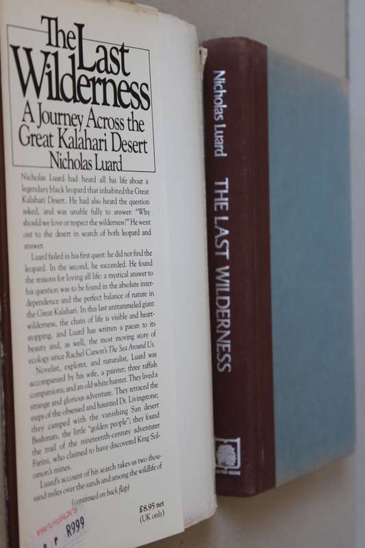 THE LAST WILDERNESS by Nicholas Luard (Journey across the Great Kalahari Desert)