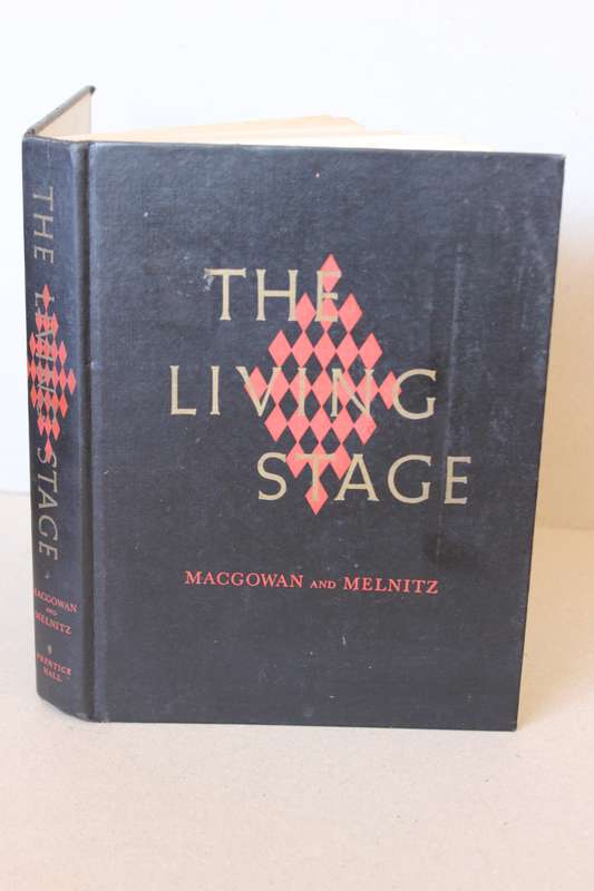 THE LIVING STAGE  by Kenneth Macgowan and William Melnitz
