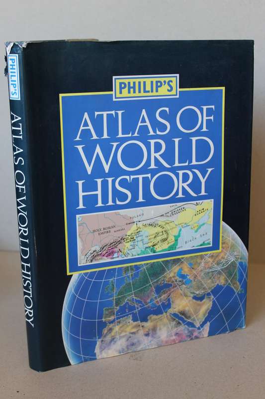 PHILIP'S ATLAS OF WORLD HISTORY   Genral Editor R. I. Moore