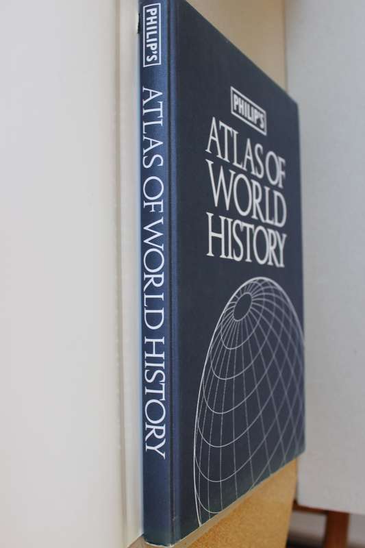 PHILIP'S ATLAS OF WORLD HISTORY   Genral Editor R. I. Moore