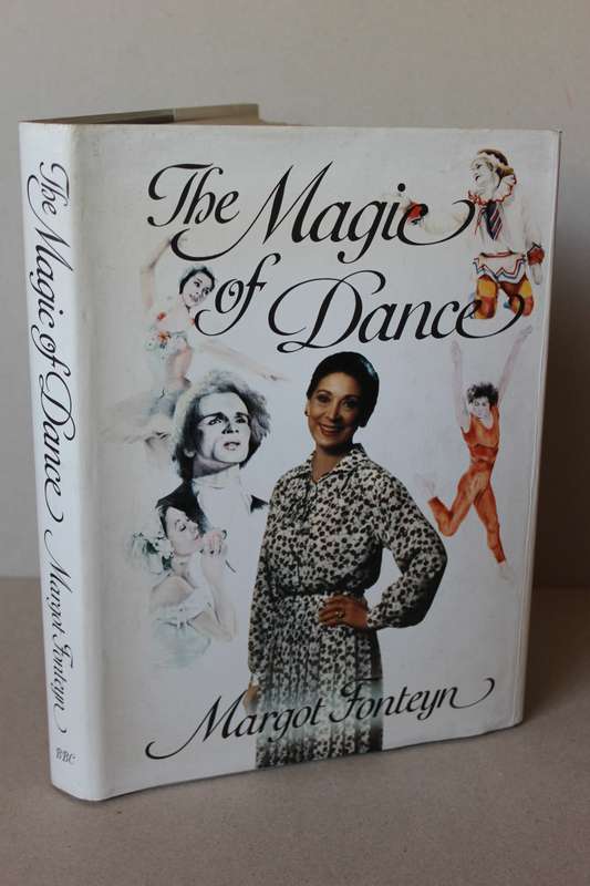 THE MAGIC OF DANCE  by Margot Fonteyn