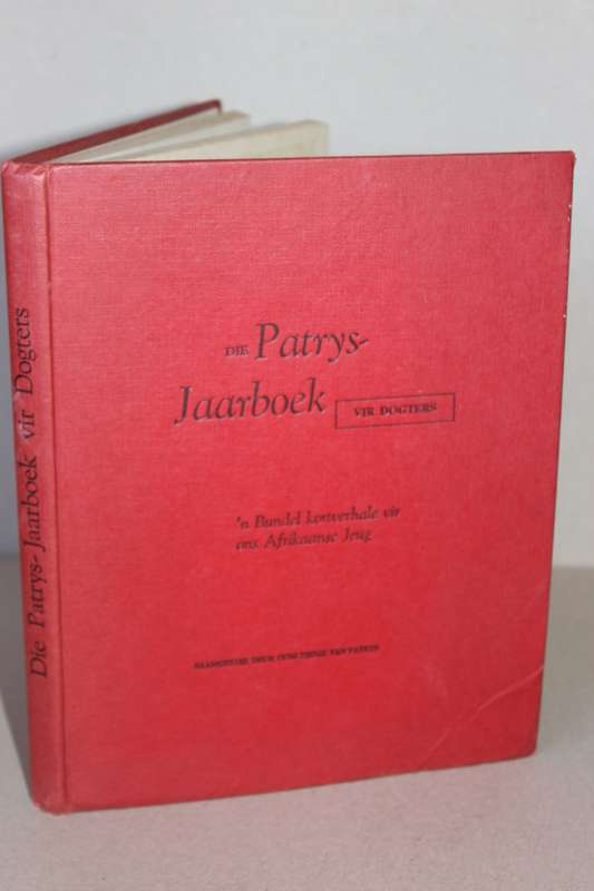 DIE PATRYS-JAARBOEK VIR DOGTERS. saamgestel deur Oom Tienie van Patrys  (Kortverhale)