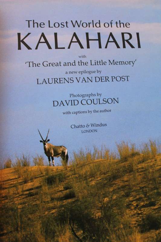 THE LOST WORLD OF THE KALAHARI  by Laurens van der Post  Photography by David Coulson
