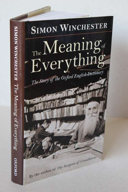 THE MEANING OF EVERYTHING (Story of Oxford Dictionary)  by Simon Winchester