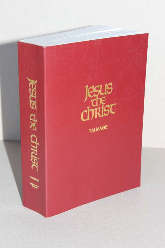 JESUS THE CHRIST  by James E. Talmage