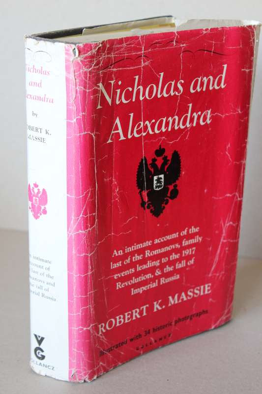 NICHOLAS AND ALEXANDRA  by Robert K. Massie (Last of the Romanovs - fall of Imperial Russia)