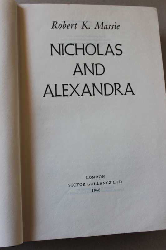 NICHOLAS AND ALEXANDRA  by Robert K. Massie (Last of the Romanovs - fall of Imperial Russia)