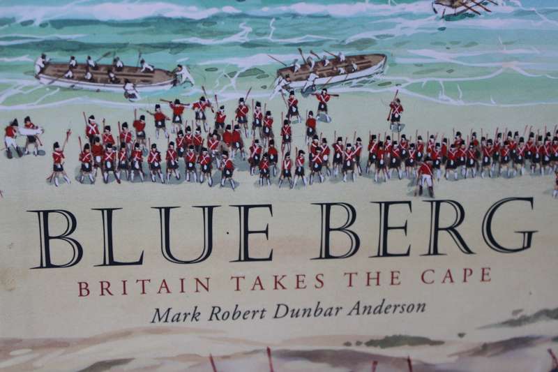 BLUE BERG - BRITAIN TAKES THE CAPE   by Mark Robert Dunbar Anderson