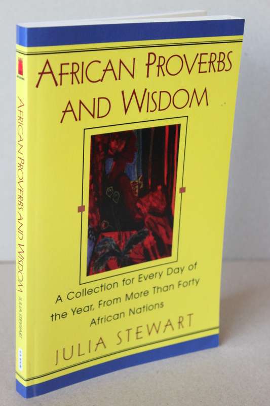AFRICAN PROVERBS AND WISDOM  by Julia Stewart