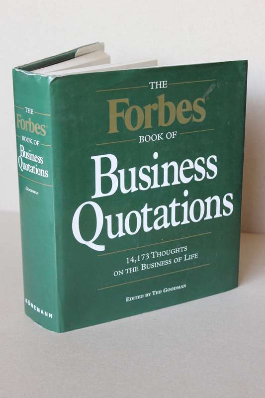 THE FORBES BOOK OF BUSINESS QUOTATIONS  Edited by Ted Goodman