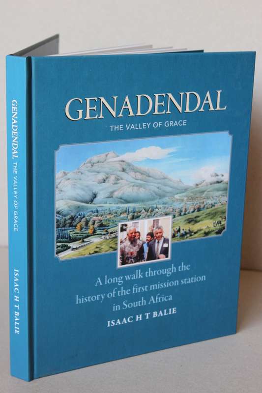 GENADENDAL - THE VALLEY OF GRACE  by Isaac H.T. Balie (SIGNED)