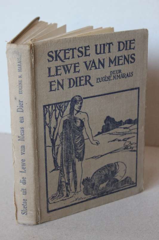 SKETSE UIT DIE LEWE VAN MENS EN DIER  deur Eugene Marais