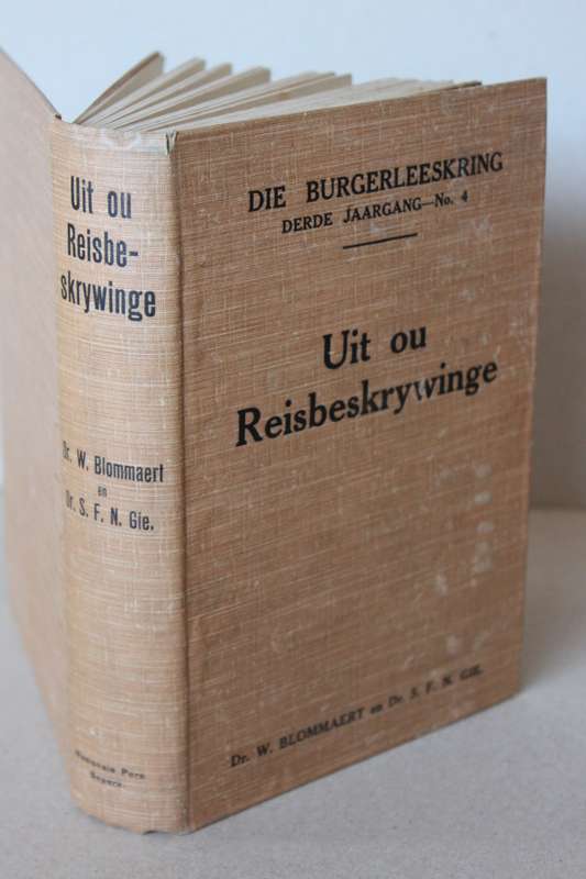 UIT OU REISBESKRYWINGE -DIE BURGERLEESKRING DERDE JAARGANG NO 4 -  Dr W. Blommaert en Dr S.F.N. Gie
