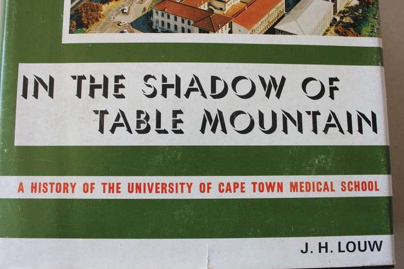 IN THE SHADOW OF TABLE MOUNTAIN  by J.H. Louw  (UCT Medical School)
